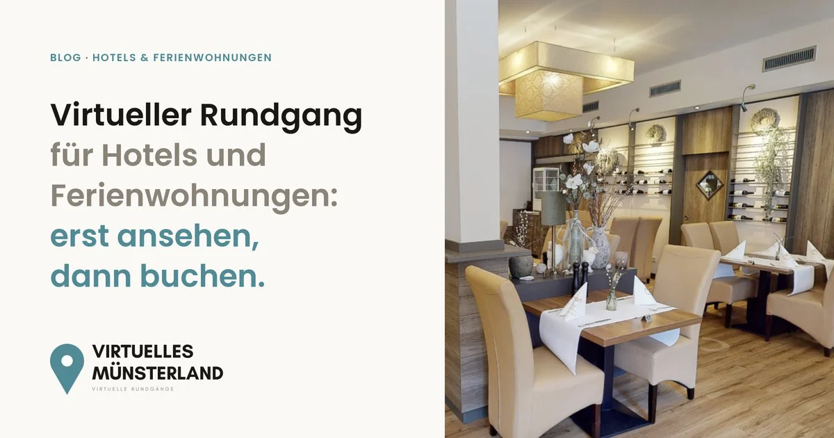 Virtueller Rundgang für Hotels und Ferienwohnungen: Was Gäste sehen wollen, bevor sie buchen